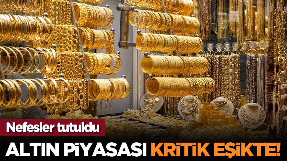 Nefesler tutuldu: Altın piyasası kritik eşikte!