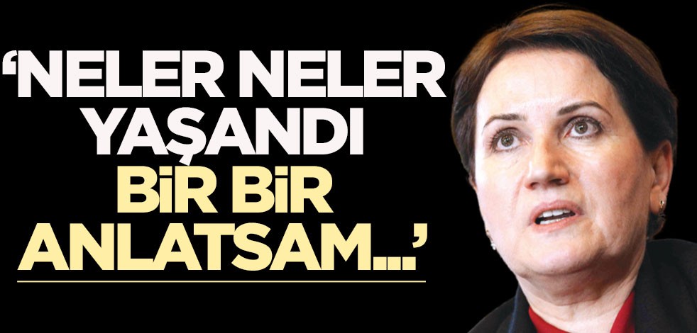 "Neler neler yaşandı, bir bir anlatsam..."