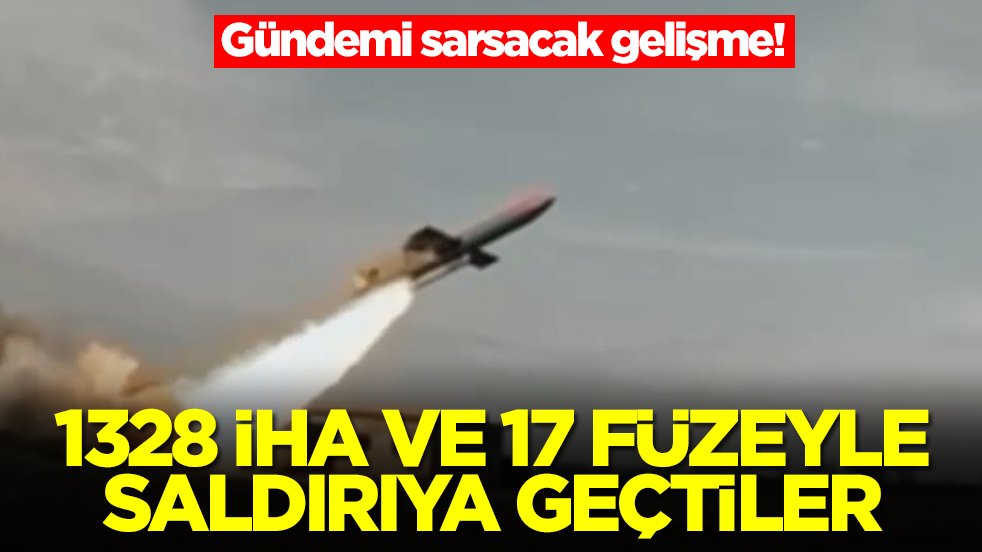 'Neler oluyor?' dedirten gelişme: 1328 İHA ve 17 füzeyle saldırı başlatıldı