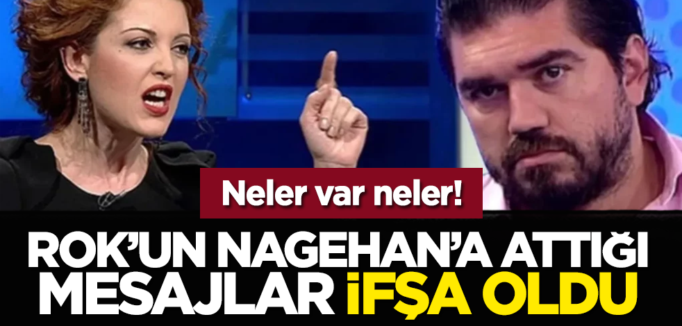 Neler var neler! ROK'un Nagehan'a attığı mesajlar ifşa oldu
