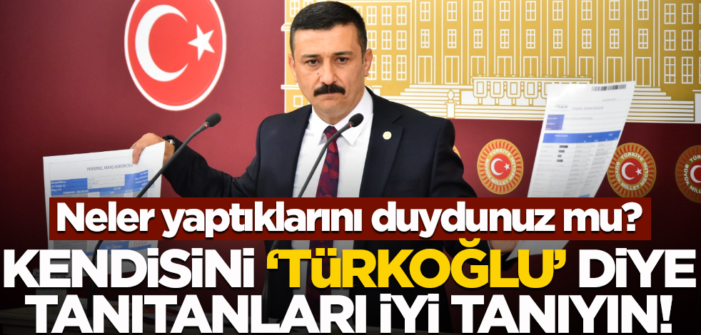 Neler yaptıklarını duydunuz mu? Kendisini ‘Türkoğlu’ diye tanıtanları iyi tanıyın!