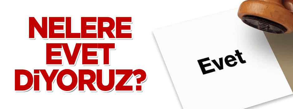 Nelere evet diyeceğiz?