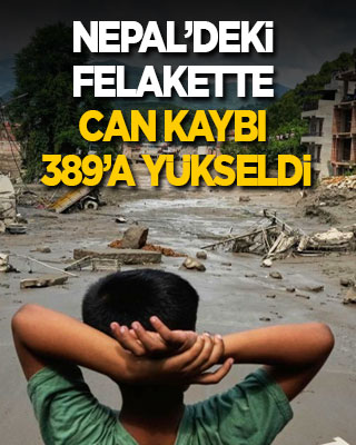Nepal’deki felakette can kaybı 389’a yükseldi