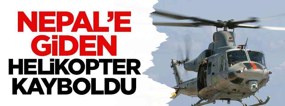 Nepal'e giden ABD helikopteri kayboldu