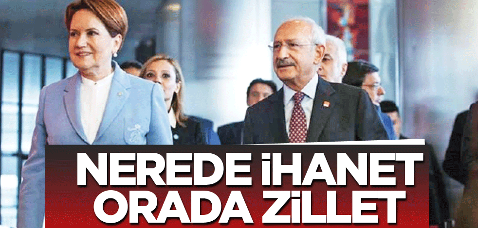 Nerede ihanet orada zillet