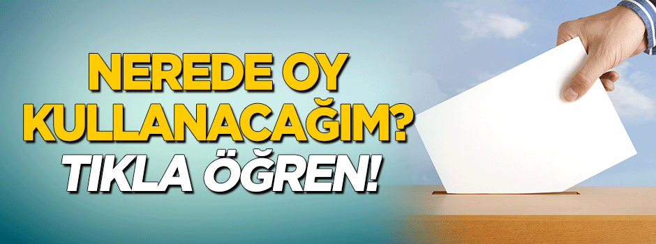 Nerede oy kullanacağım? Tıkla - Öğren!