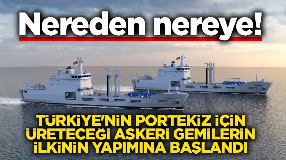 Nereden nereye! Türkiye, Portekiz’e askeri gemi yapıyor