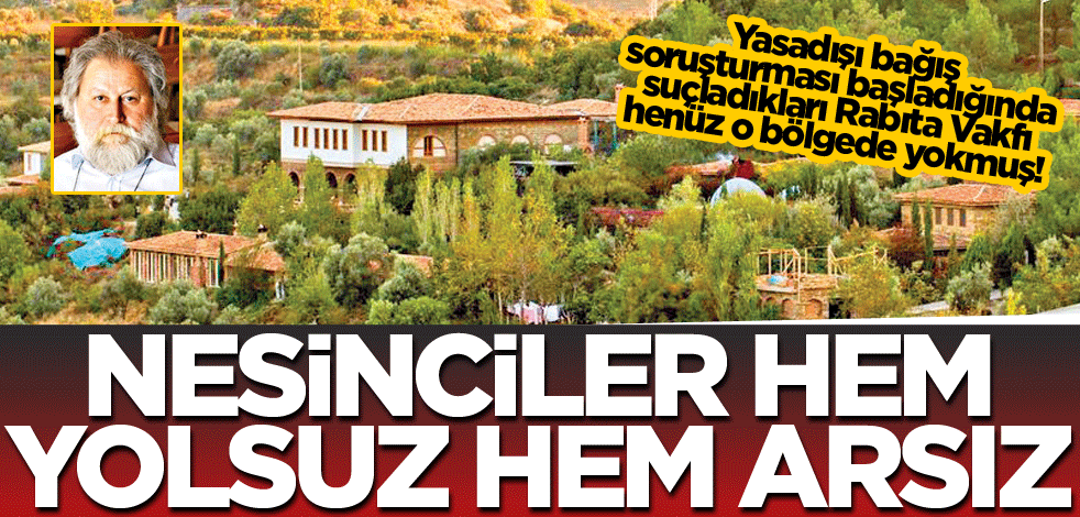 Nesinciler hem yolsuz hem arsız