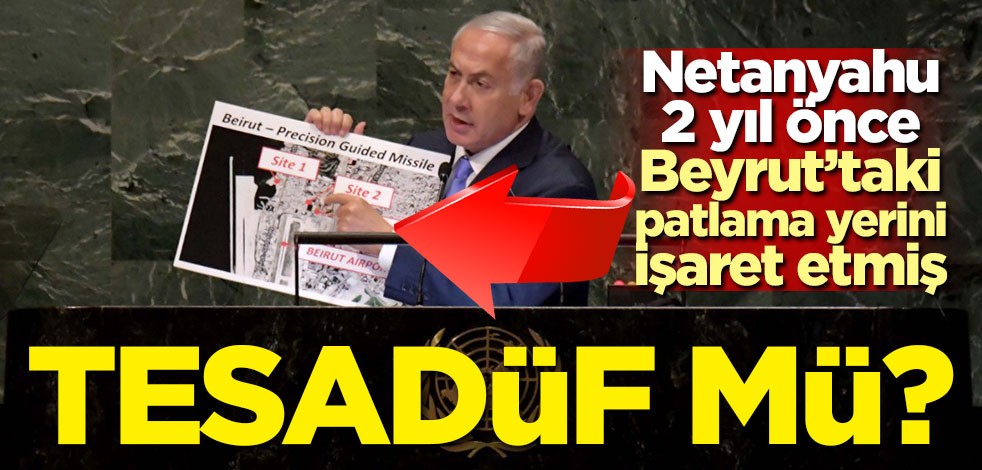 Netanyahu 2 yıl önce Beyrut'taki patlama yerini böyle işaret etmiş