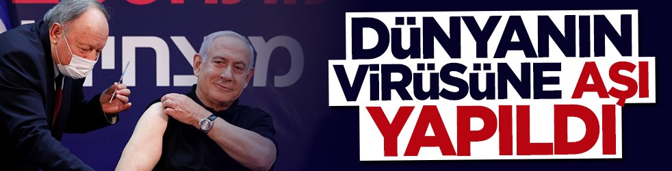 Netanyahu koronavirüs aşısı oldu