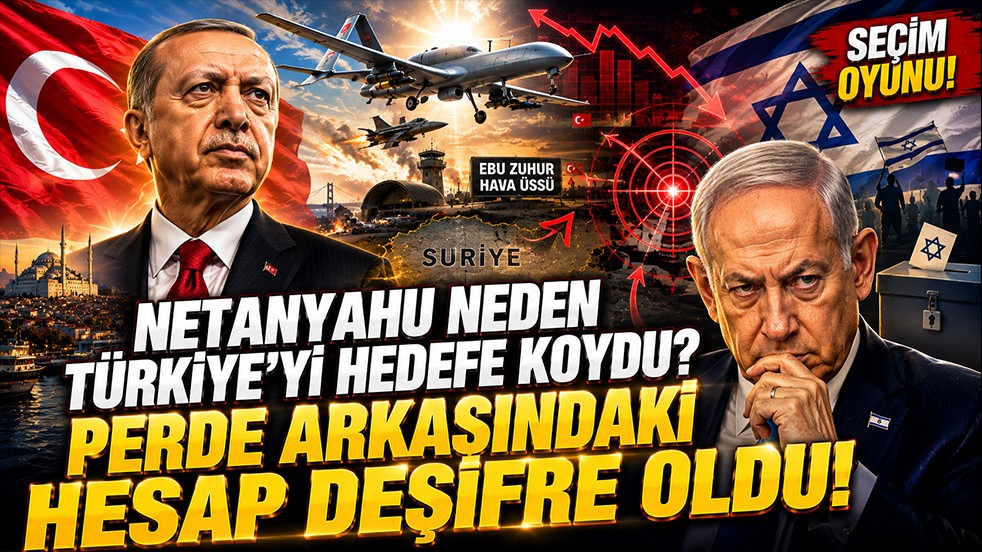 Netanyahu Türkiye’yi neden hedefe koydu? Perde arkasındaki hesap deşifre oldu