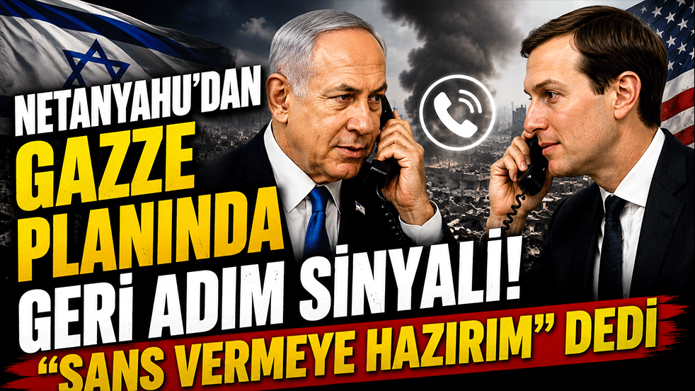 Netanyahu'dan Gazze planında geri adım sinyali! Kushner'a 