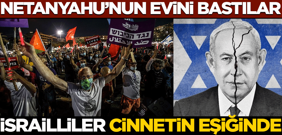 Netanyahu'nun evini bastılar! İsrailliler cinnetin eşiğinde