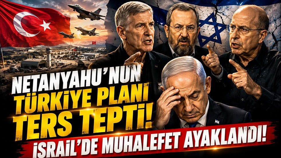 Netanyahu'nun 'Türkiye' planı ters tepti! İsrail’de muhalefet ayaklandı