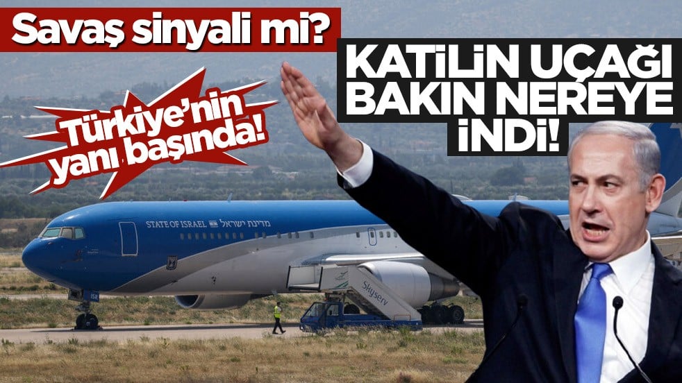 Netanyahu’nun uçağı bakın nereye indi! Savaşın sinyalleri mi?