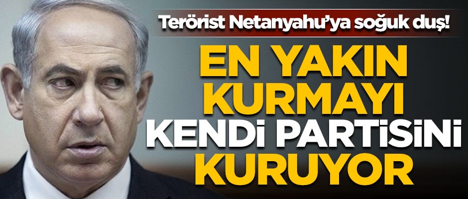 Netanyahu'ya soğuk duş! En yakın kurmayı kendi partisini kuruyor