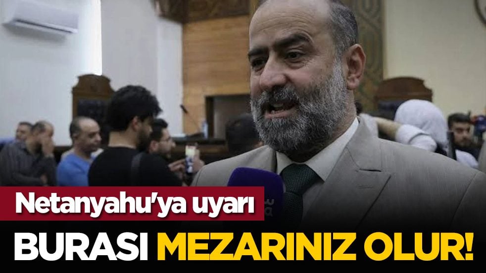 Netanyahu'ya uyarı: Burası mezarınız olur!
