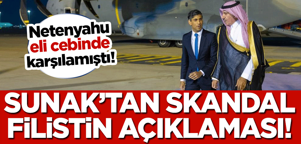 Netenyahu'nun elleri cebinde karşıladığı Sunak'tan skandal Filistin açıklaması!