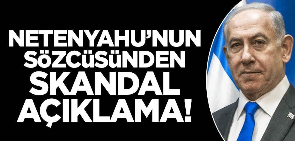Netenyahu'nun sözcüsünden skandal açıklama: Sivillerden başkasını hedef almıyoruz'
