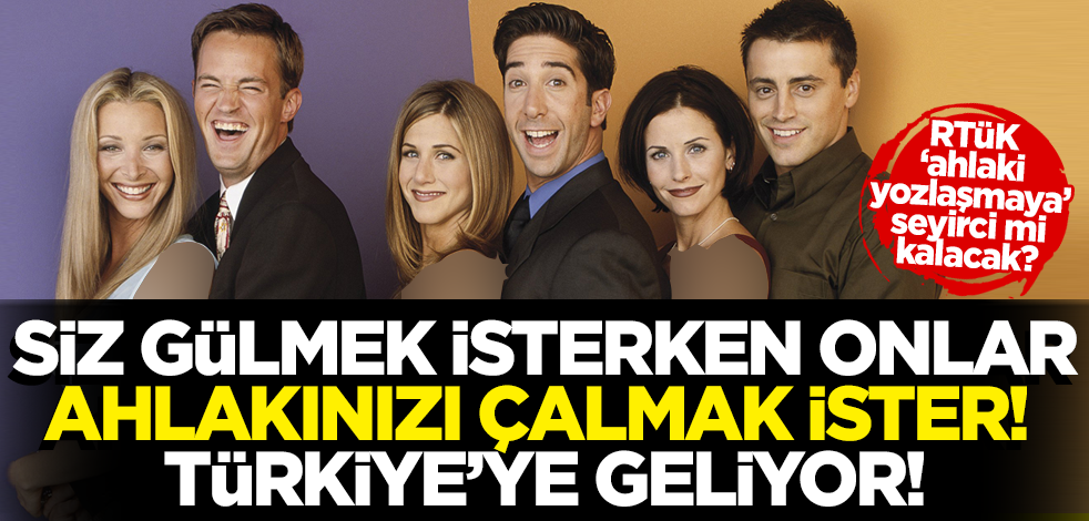 Netflix ahlaksız dizi 'Friends' ile gençleri hedef almayı amaçlıyor!