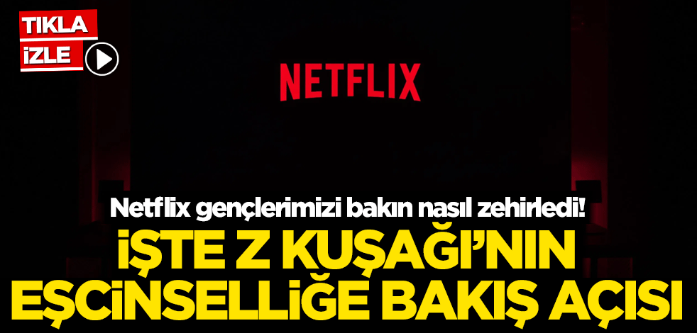 Netflix gençlerimizi bakın nasıl zehirledi! İşte Z Kuşağı'nın eşcinselliğe bakış açısı