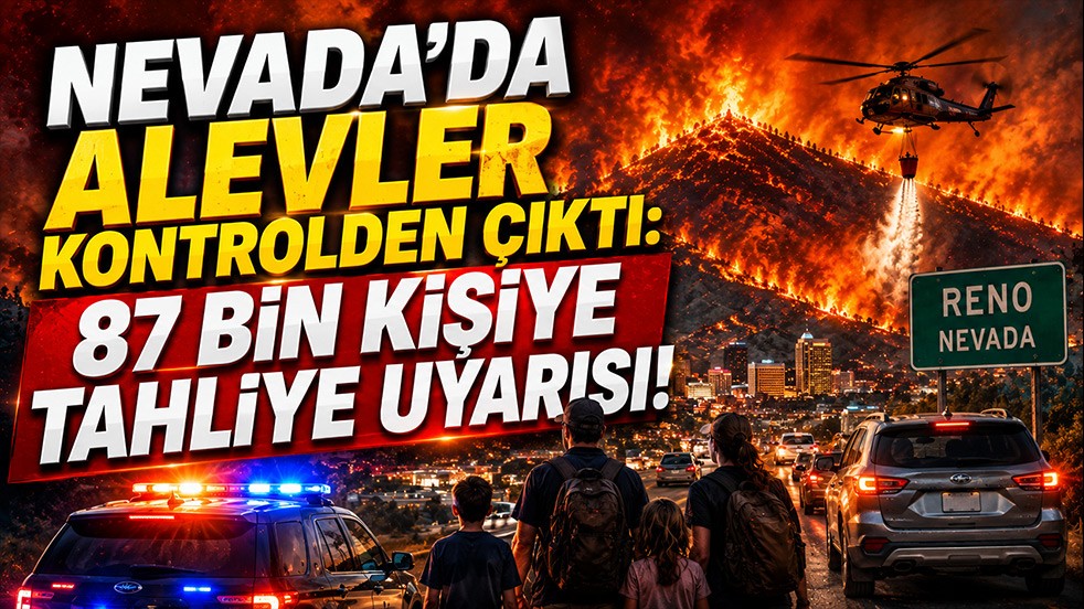 Nevada’da alevler kontrolden çıktı: 87 bin kişiye tahliye uyarısı!