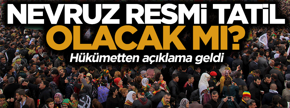 Nevruz resmi tatil olacak mı?