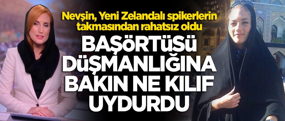 Nevşin Mengü başörtüsü düşmanlığı! Yeni Zelandalı spikerlerin takmasından rahatsız oldu
