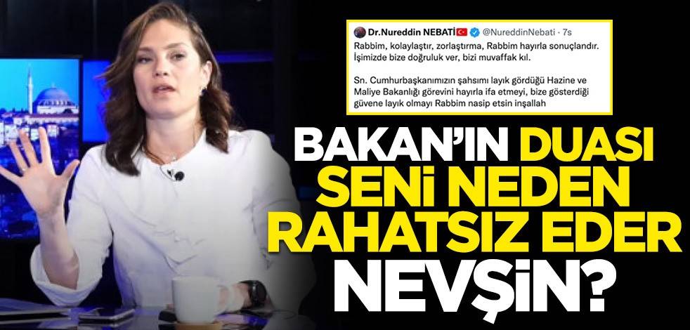 Nevşin Mengü yeni Maliye Bakanı'nın dua etmesinden rahatsız oldu!