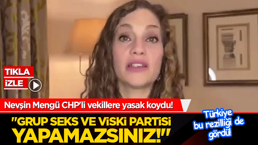 Nevşin Mengü'den CHP'li vekillere sert uyarı! "Grup seks ve viski partisi yapamazsınız!"