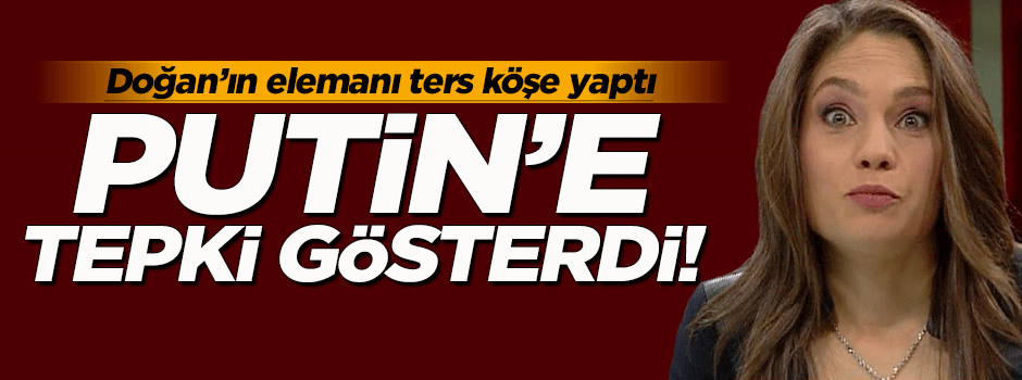 Nevşin Mengü'den Putin'e tepki!