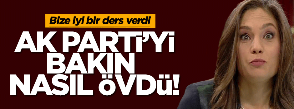 Nevşin Mengü'nün AK Parti övgüsü