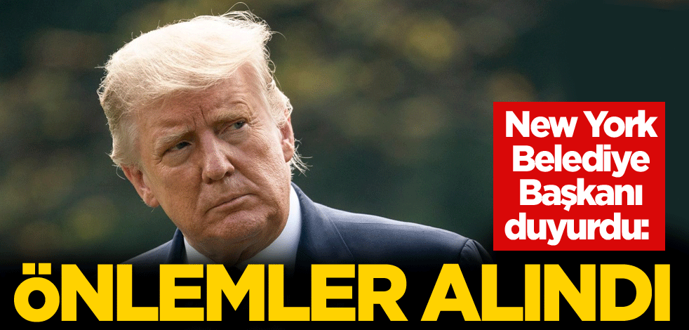 New York Belediye Başkanı duyurdu: Önlemler alındı