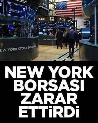 New York borsası zarar ettirdi