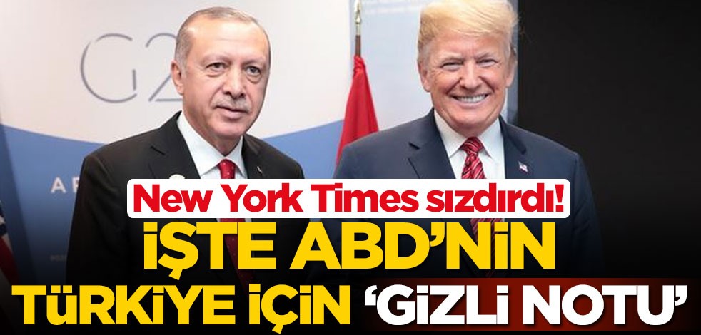 New York Times sızdırdı! İşte ABD'nin Türkiye için 'gizli notu'