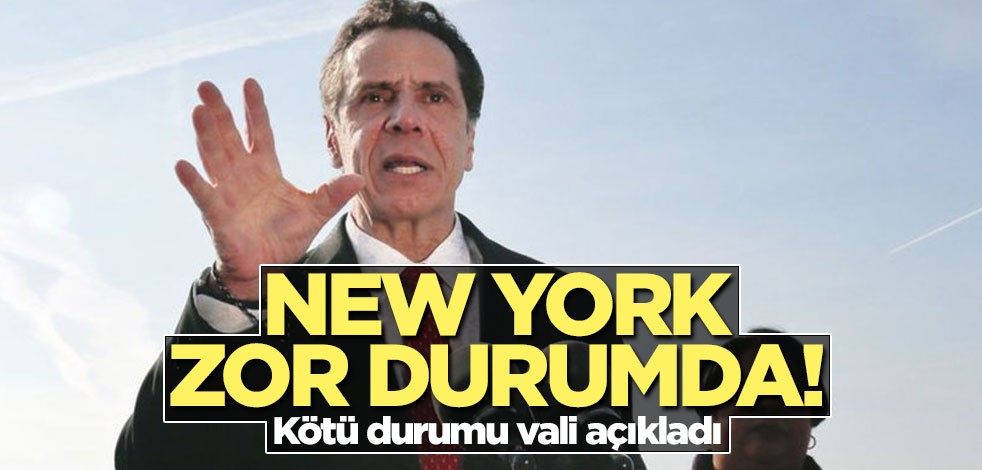 New York zor durumda! Kötü durumu vali açıkladı