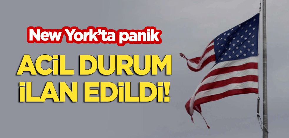 New York'ta panik! Acil durum ilan edildi
