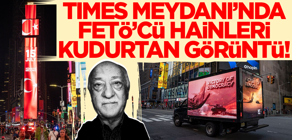 New York'un ünlü Times Meydanı'nda FETÖ'cüleri kudurtan görüntü!