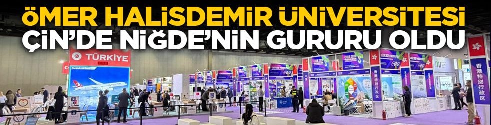 Ömer Halisdemir Üniversitesi, Çin’de Niğde’nin gururu oldu