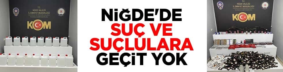 Niğde'de suç ve suçlulara geçit yok