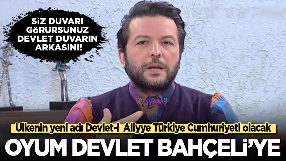 Nihat Doğan: Siz duvarı devlet duvarın arkasını görür! Oyum Devlet Bahçeli’ye…