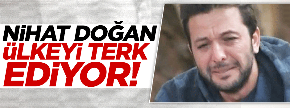 Nihat Doğan yurtdışına çıkıyor