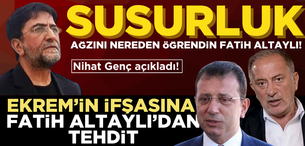 Nihat Genç açıkladı! İmamoğlu ifşa edilince Fatih Altaylı tehdit etti ‘Susurluk ağzını nereden öğrendin Altaylı!’
