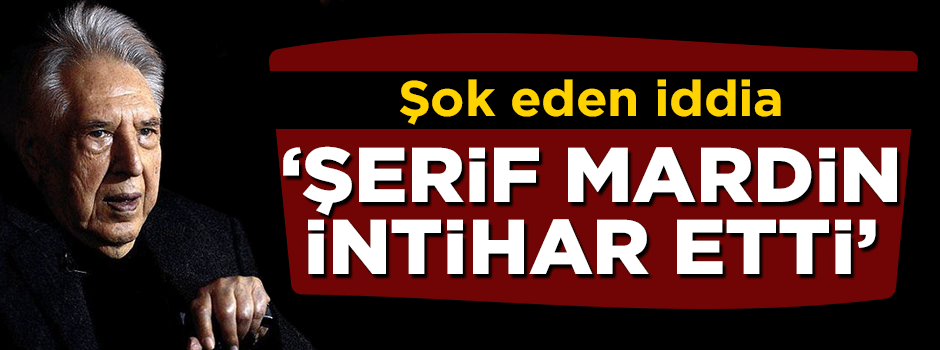 Nihat Genç'ten şok iddia: Şerif Mardin intihar etti