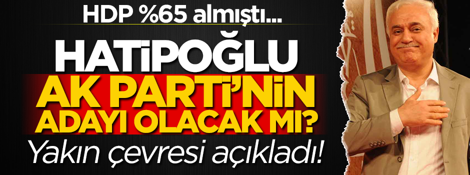 Nihat Hatipoğlu Diyarbakır'dan AK Parti'nin adayı olacak mı?