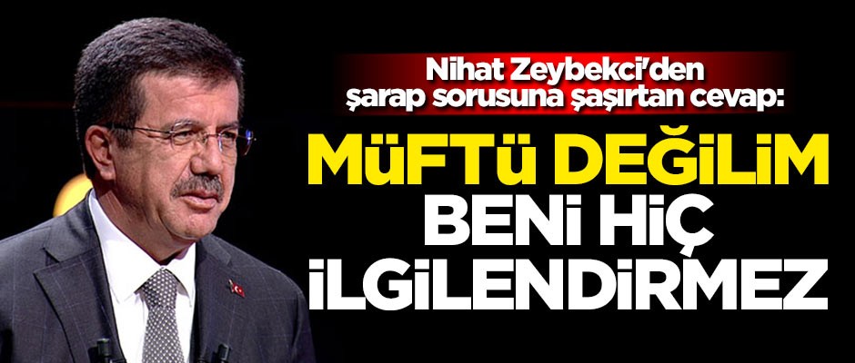 Nihat Zeybekci'den şarap sorusuna şaşırtan cevap: Müftü değilim, beni hiç ilgilendirmez