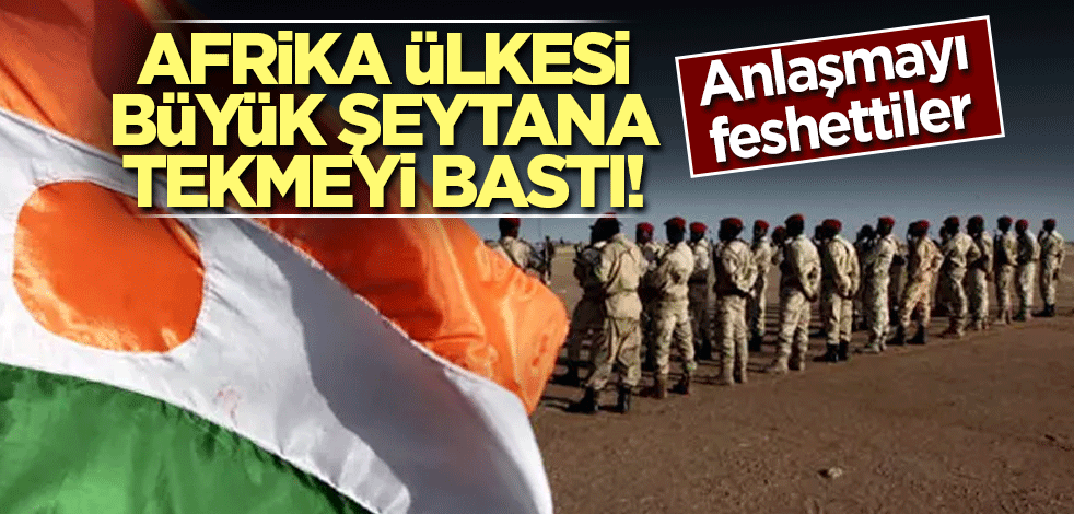 Nijer, büyük şeytana tekmeyi bastı! Anlaşmayı iptal ettiler