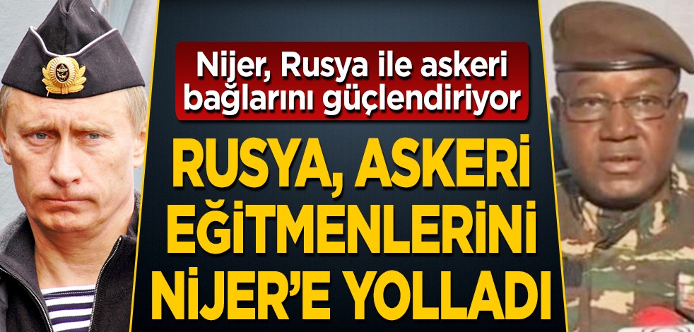 Nijer, Rusya ile askeri bağlarını güçlendiriyor: Rusya, askeri eğitmenlerini Nijer’e yolladı