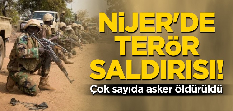 Nijer'de terör saldırısı! Çok sayıda asker öldürüldü