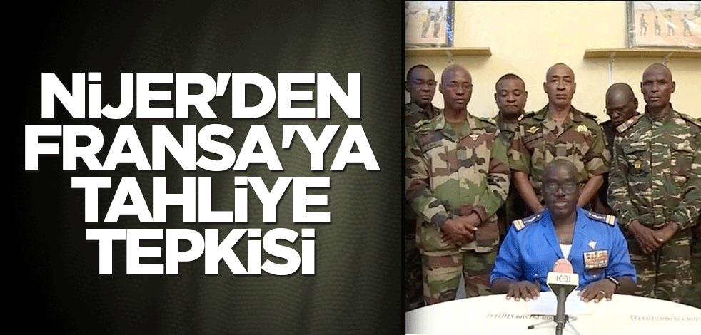 Nijer'den Fransa'ya tahliye tepkisi